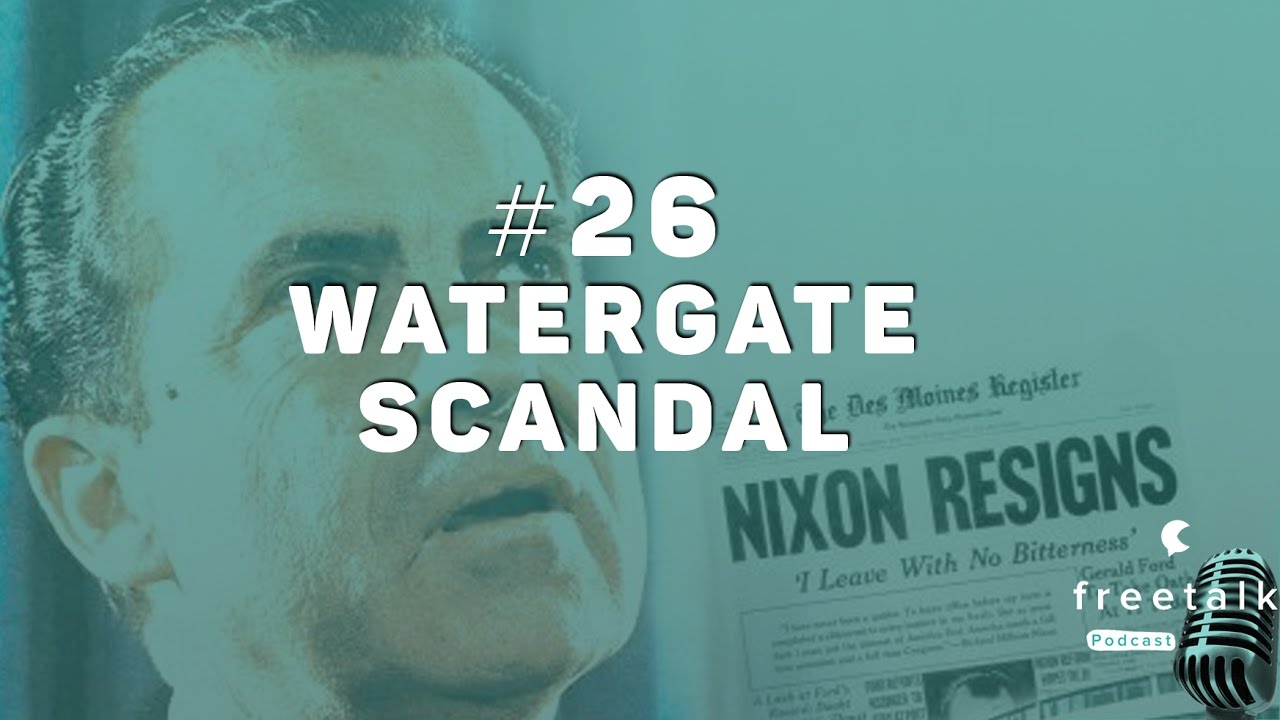 26 Watergate Scandal freetalk Podcast YouTube