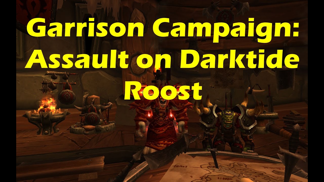 World of Warcraft WoD Garrison Campaign Assault on Darktide Roost