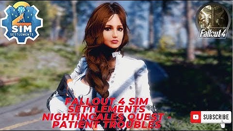 Fallout 4 Sim Settlements Nightingales Quest - Patient Troubles #fallout4 #fallout4mods