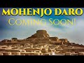 Mohenjo Daro - Coming Soon