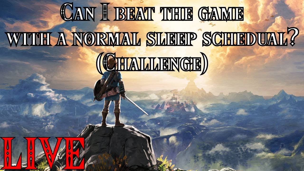LIVE: Botw but link needs 8 hours of sleep (challenge)