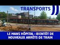 Visite de la future halte ferroviaire du mans hpital 72