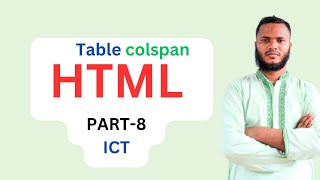 HTML TUTORIAL  CLASS PART-8 ||TABLE COLSPAN||  hsc ||  chapter-4 || hsc ict class ||  #dulalsir