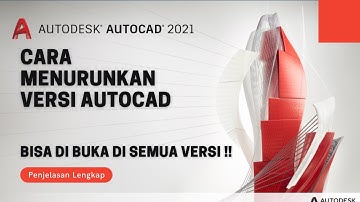CARA MENURUNKAN FILE AUTOCAD KE VERSI YANG LEBIH RENDAH - BISA DI BUKA KE SEMUA VERSI