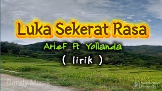 Download Lagu Arief ft Yollanda - Luka Sekerat Rasa ( lirik ) MP3 Download Lagu Arief ft Yollanda - Luka Sekerat Rasa ( lirik ) MP3