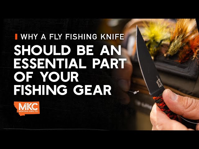 Why a Fly Fishing Knife Should Be an Essential Part of Your