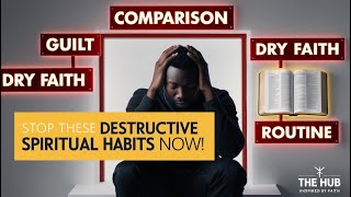 Learn how to Stop these 5 destructive spiritual habits
