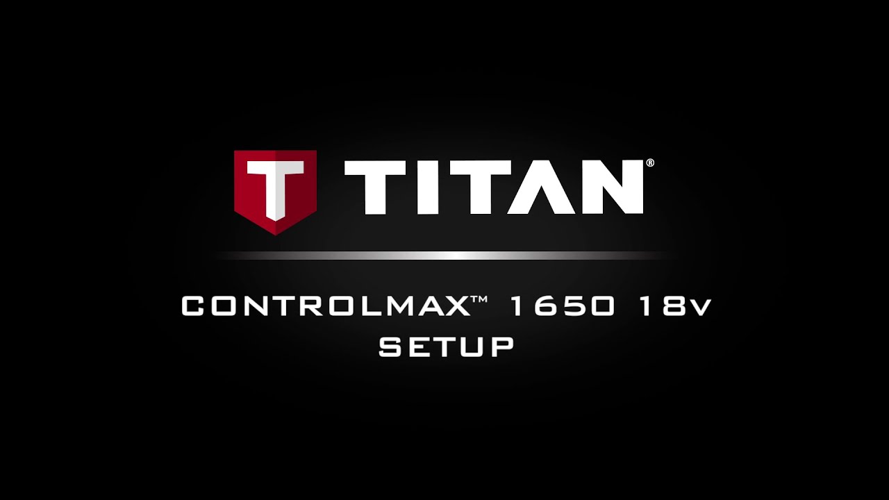 Titan® ControlMax™ 1650 18V | Setup