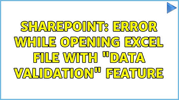 Sharepoint: Error while opening excel file with "Data validation" feature (5 Solutions!!)
