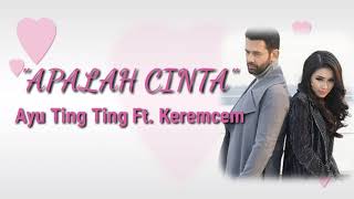 Video thumbnail of "Apalah Cinta - Ayu Ting Ting ft. Keremcem (lirik) by All Music"