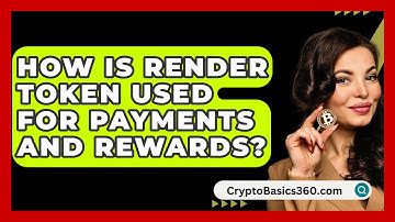 How is Render Token Used for Payments and Rewards? | CryptoBasics360 News