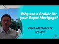 Why use a Broker for your Expat mortgage? - #Expat Mortgages TV