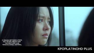 K DRAMA BETWEEN STEPS MV FEVER DREAM OST INTRO FOR THE RESTLESS AGE TRADUCCION AL ESPAÑOL