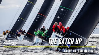 44CUP CALERO MARINA - DAY 4 CATCH UP