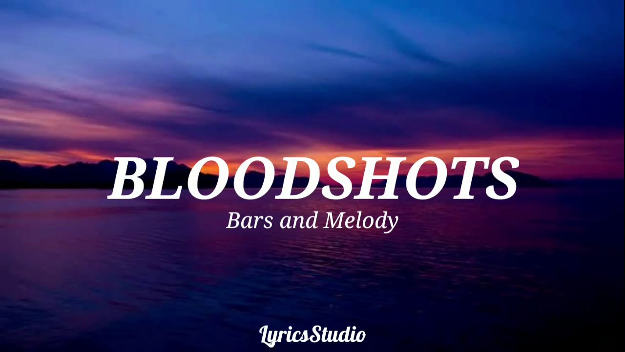 Bloodshots by Bars and Melody (Lyrics Video) YouTube