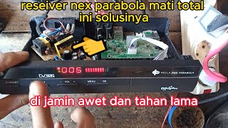 The Nex Parabola receiver is completely dead, replace the power supply regulator, guaranteed to l...
