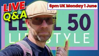 Level 50 Lifestyle Show - LIVE (JUNE Q&A)
