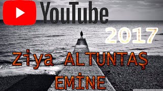 Ziya Altuntaş - Emine 2017