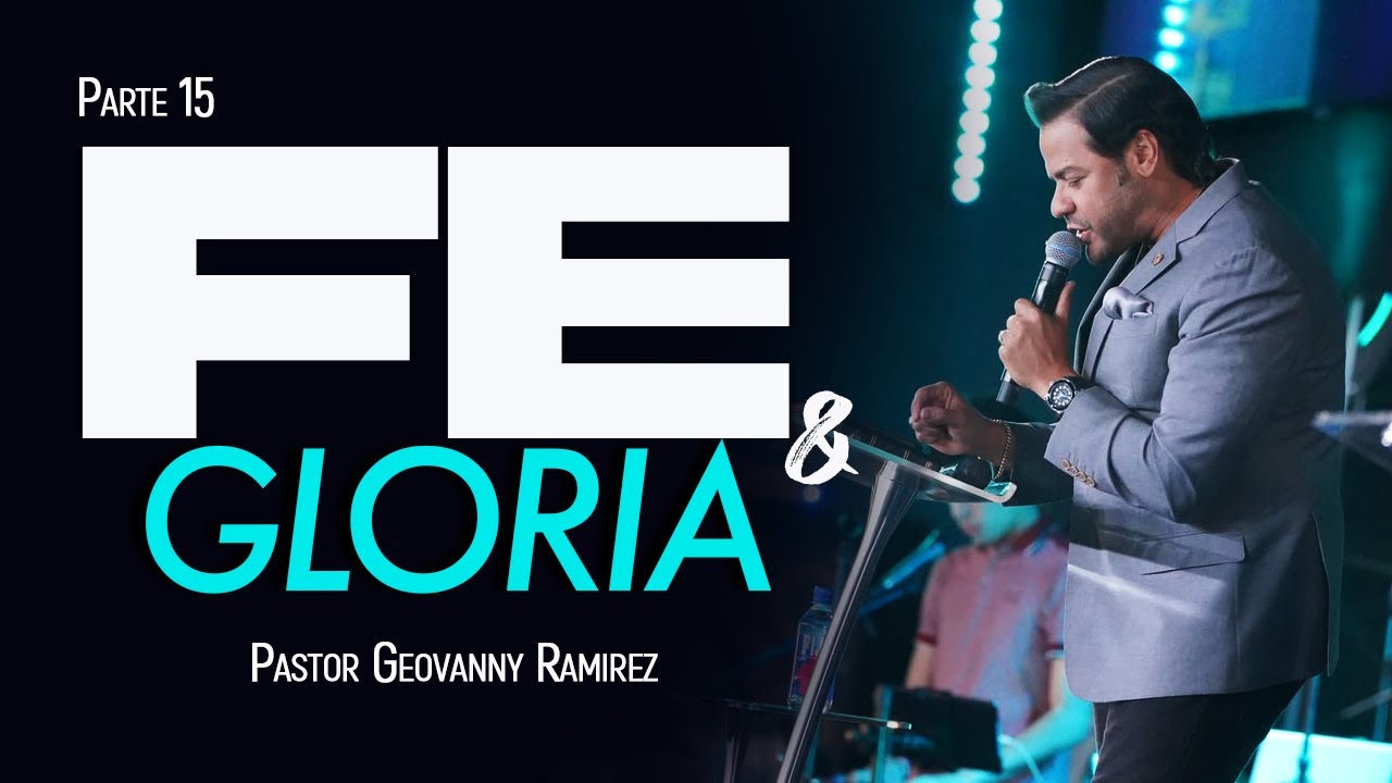 FE Y GLORIA #15 | PASTOR GEOVANNY RAMIREZ - YouTube