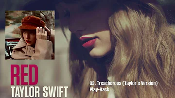 TAYLOR SWIFT - RED (TAYLOR'S VERSION) (2021) - 03. TREACHEROUS - (TAYLOR'S VERSION) - PLAY-BACK