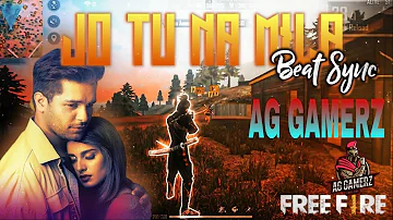 JO TU NA MILA SONG FREE FIRE BEAT SYNC MONTAGE VIDEO | #AGGAMERZ #BEATSYNC