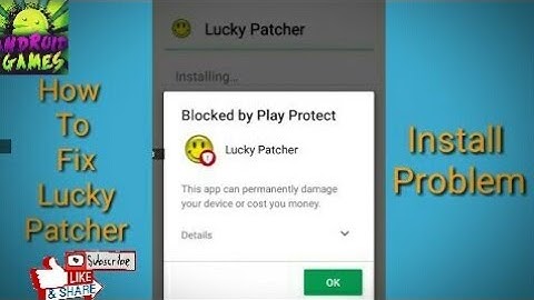 How to fix lucky patcher is not installing problem was solved