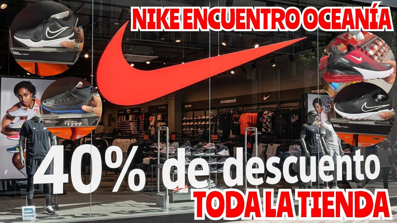 NIKE ENCUENTRO OCEANÍA 40% DE DESCUENTO EN TODA LA TIENDA SNEAKERS ROPA FUTBOL BASQUETBOL RUNNING