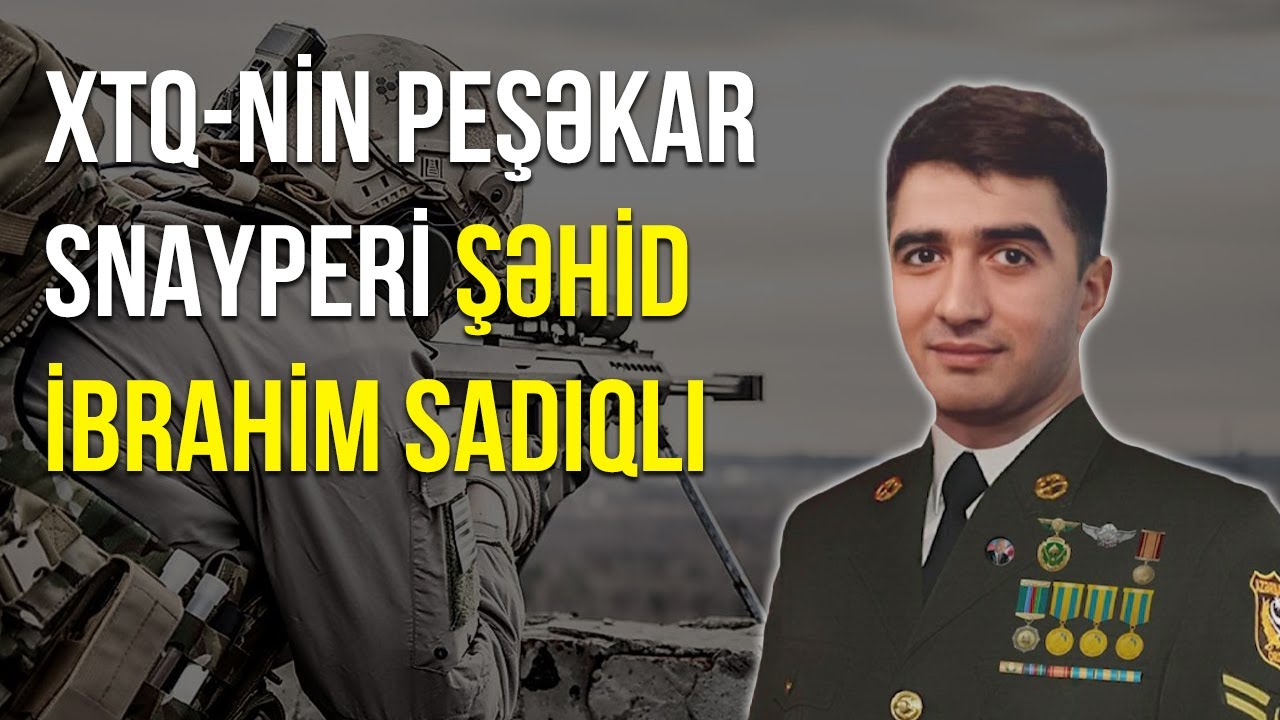 XTQ-nin peşəkar snayperi şəhid İbrahim Sadıqlı - BAKU TV
