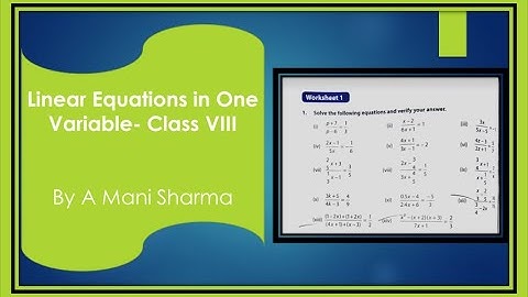 Linear Equation in one Variable - Class VIII,  worksheet 1  Q-1 and Q VIII