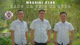 MANDIRI STAR | DANG NA TOISNI ROHA (OFFICIAL MUSIC VIDEO) | CIPT SERLI NAPITU