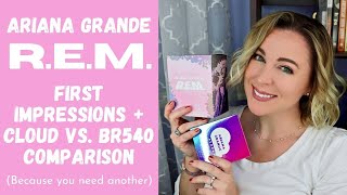 Ariana Grande R.E.M. Perfume Unboxing & First Impressions + Cloud vs. BR540 Comparison