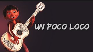 Un poco loco - Anthony Gonzalez & Gael Garcia Bernal ( Lyrics)