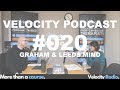 Velocity Podcast | #020 | Graham &amp; Leeds Mind