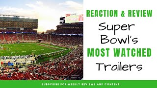 Reaction and Review of The Super Bowl's Most Watched Trailers