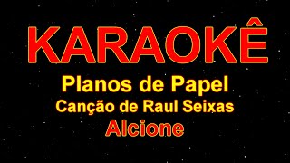 Karaokê - Planos de Papel - Alcione - Canção de Raul Seixas