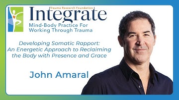 Integrate with John Amaral - An Energetic Approach to Reclaiming the Body with Presence and Grace
