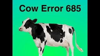 Cow Error 685