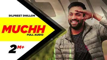 Mucch (Full Audio) | Dilpreet Dhillon | Latest Punjabi Song 2016 | Speed Records