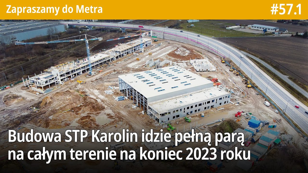 #57.1 Budowa STP Karolin idzie pełną parą na całym terenie na koniec 2023 roku!- Zapraszamy do Metra
