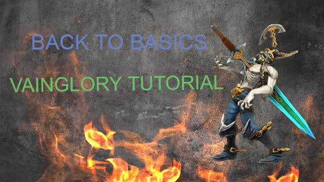VainGlory Back To The Basics (Tutorial For New Players)