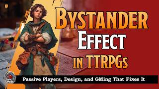 Bystander Effect: The Psychology Behind Passive Players and the Design & GMing That Fixes It