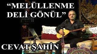 Cevat Şahin-Melüllenme Deli Gönül Sazın Ve Sözün Sultanları Halk Ozanları Konseri