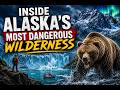 Inside Alaska's Most Dangerous Wilderness