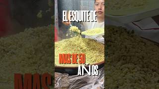 50 YEARS OF ESQUITES 🤯. Would you try them? #esquites #wheretogo #food #texcoco #whattoeat