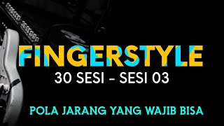 POLA JARANG YANG WAJI BISA DALAM FINGERSTYLE - 30 HARI BELAJAR FINGERSTYLE - HARI 03