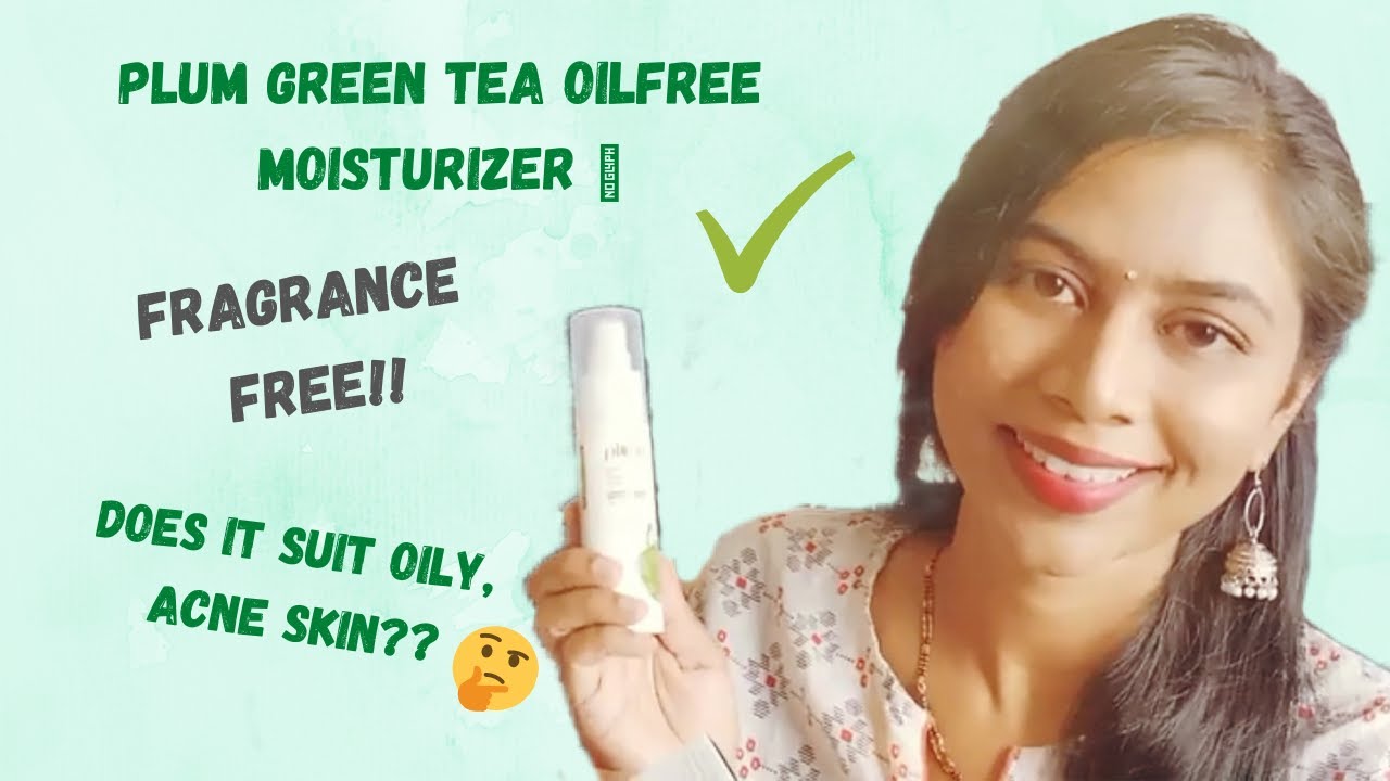 PLUM GOODNESS plum GREEN TEA OIL FREE MOISTURIZER FRAGRANCE FREE