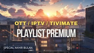 UPDATE PLAYLIST IPTV OTT NAVIGATOR PREMIUM SPESIAL AKHIR BULAN JULI