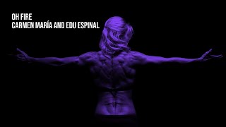 Oh Fire - Carmen María and Edu Espinal | 1 Hour