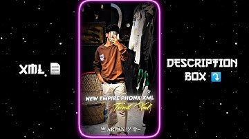 NEW EMPIRE PHONK XML 📈💕|| NEW XML FILE 🎟🦋 || NEW TREND XML 👀💥 || ‎‎‎@arpaneditz1054