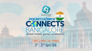 Pocket Gamer Connects Bangalore 2016 - April 21 & 22